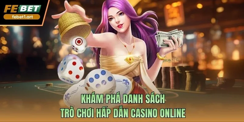 Khám phá danh sách trò chơi hấp dẫn casino online