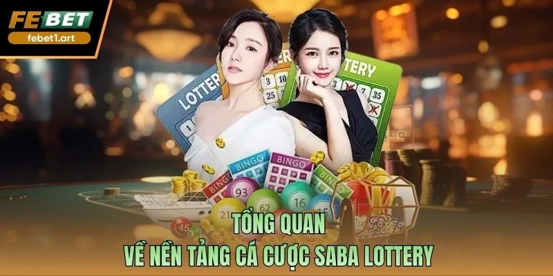 Tổng quan về nền tảng cá cược Saba Lottery
